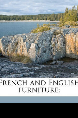 Cover of French and English Furniture;