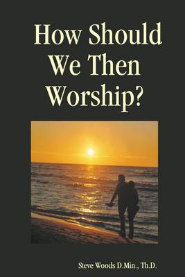 Book cover for How Should We Then Worship?