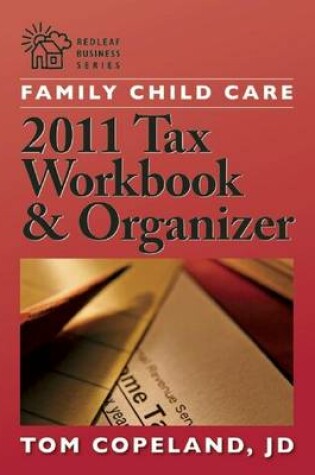 Cover of Family Child Care 2011 Tax Workbook and Organizer