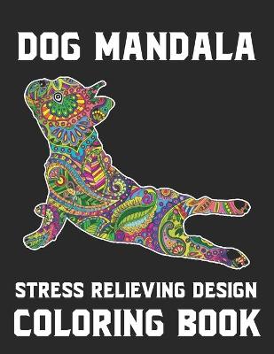 Book cover for Dog Mandala Stress Relieving Design Coloring Book