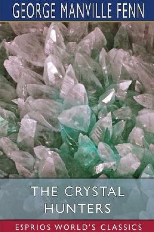 Cover of The Crystal Hunters (Esprios Classics)