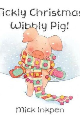 Cover of Tickly Christmas Wibbly Pig