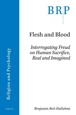 Cover of Flesh and Blood: Interrogating Freud on Human Sacrifice, Real and Imagined