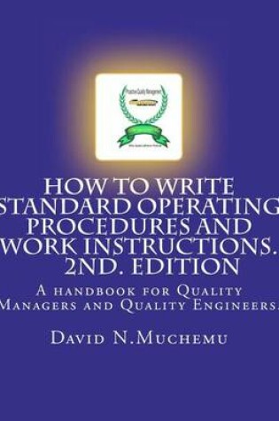 Cover of How to write standard operating procedures and work Instructions.2ND EDITION