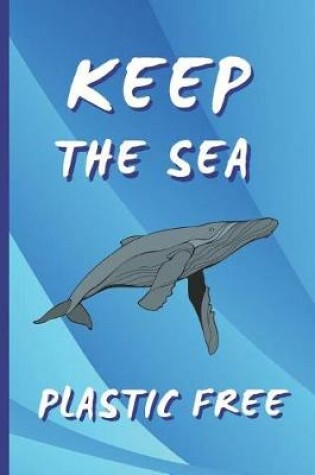 Cover of Keep the Sea Plastic Free