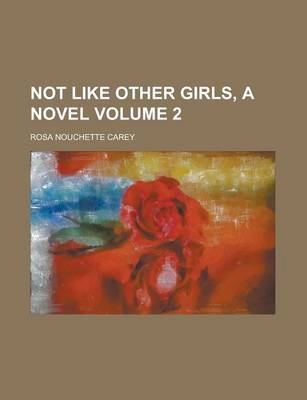 Book cover for Not Like Other Girls, a Novel