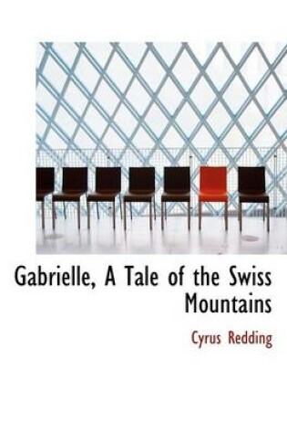 Cover of Gabrielle, a Tale of the Swiss Mountains