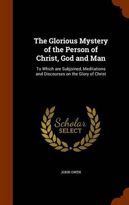 Book cover for The Glorious Mystery of the Person of Christ, God and Man