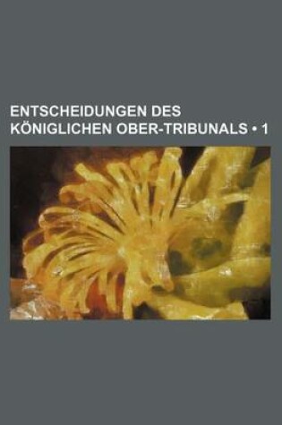 Cover of Entscheidungen Des Koniglichen Ober-Tribunals (1)