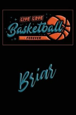 Cover of Live Love Basketball Forever Briar