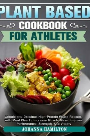 Cover of Plant Based Cookbook For Athletes