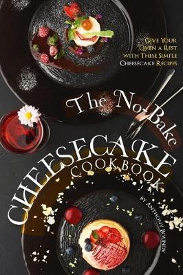 Book cover for The No-Bake Cheesecake Cookbook