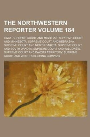 Cover of The Northwestern Reporter Volume 184