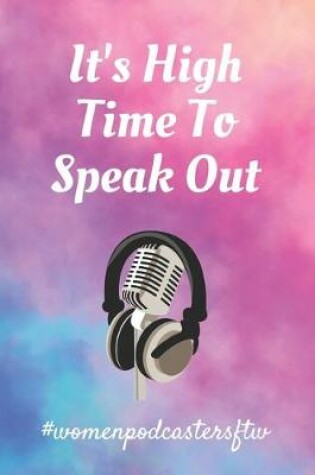 Cover of It's High Time To Speak Out