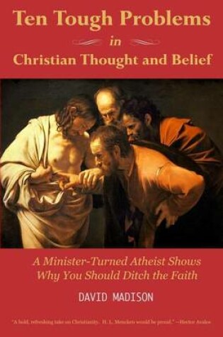 Cover of Ten Tough Problems in Christian Thought and Belief