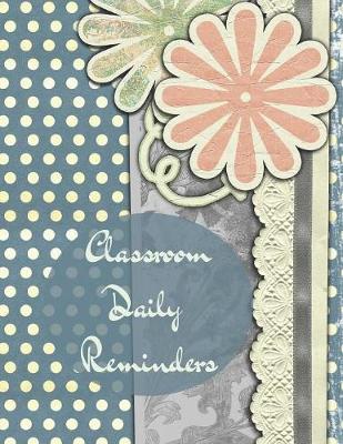 Book cover for Classroom Daily Reminders