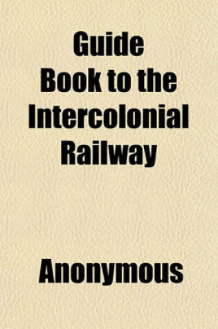 Cover of Guide Book to the Intercolonial Railway