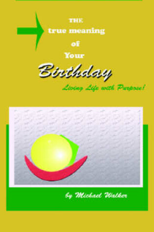 Cover of The True Meaning of Your Birthday