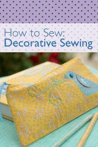 Cover of How to Sew - Decorative Sewing