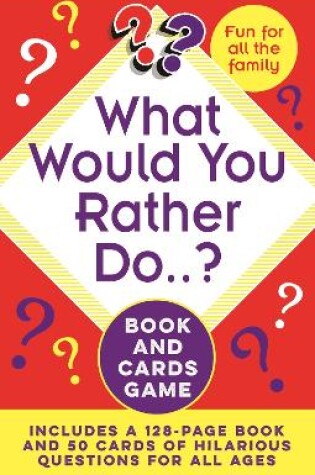 Cover of What Would You Rather Do..? Book and Cards Game