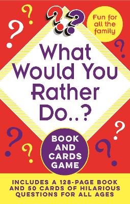 Book cover for What Would You Rather Do..? Book and Cards Game