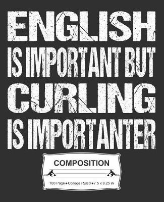 Book cover for English Is Important But Curling Is Importanter Composition