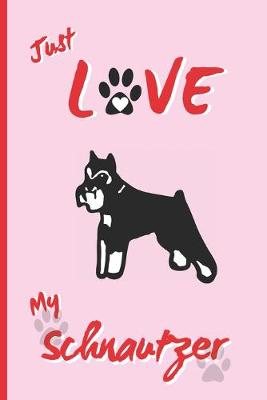 Book cover for Just Love My Schnautzer