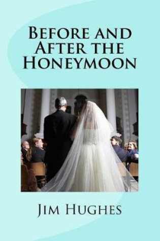 Cover of Before and After the Honeymoon