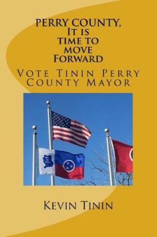 Cover of PERRY COUNTY, It Is Time To Move Forward