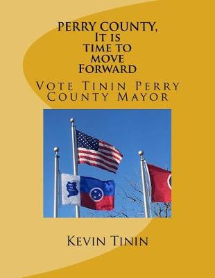 Book cover for PERRY COUNTY, It Is Time To Move Forward