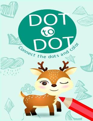 Book cover for Dot To Dot Connect the Dots and Color