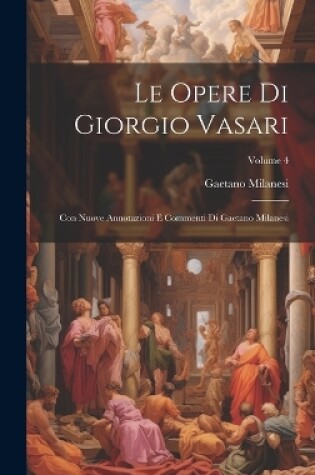 Cover of Le Opere Di Giorgio Vasari