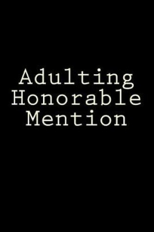 Cover of Adulting Honorable Mention
