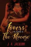 Book cover for Lovers, Players The Seducer, The Revenge!