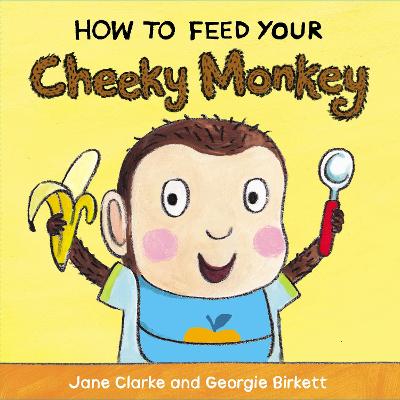 Book cover for How to Feed Your Cheeky Monkey