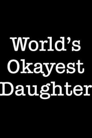 Cover of World's Okayest Daughter