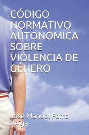 Cover of Codigo Normativo Autonomica Sobre Violencia de Genero