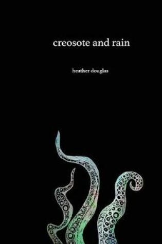 Cover of Creosote and Rain