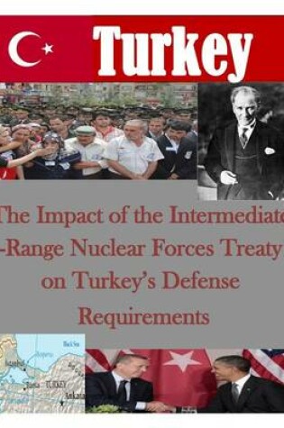 Cover of The Impact of the Intermediate-Range Nuclear Forces Treaty on Turkey's Defense Requirements