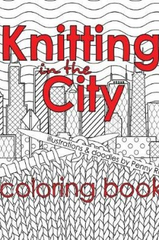 Cover of Knitting in the City Coloring Book