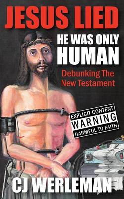 Book cover for Jesus Lied - He Was Only Human