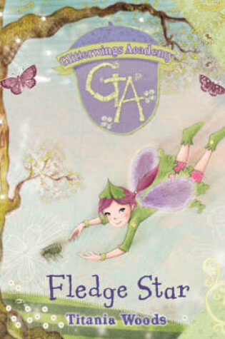Cover of Glitterwings Acadamy: Fledge Star