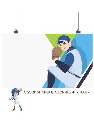 Book cover for A Good Pitcher Is a Confident Pitcher