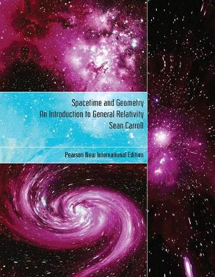 Book cover for Spacetime and Geometry: Pearson New International Edition