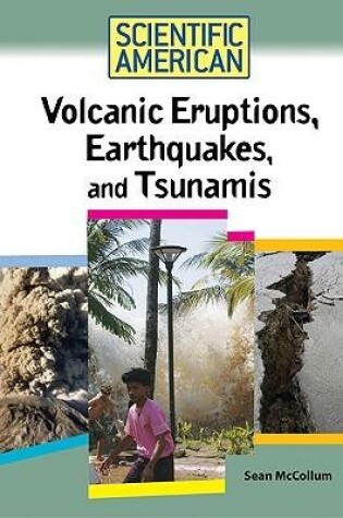 Cover of Volcanic Eruptions, Earthquakes, and Tsunamis