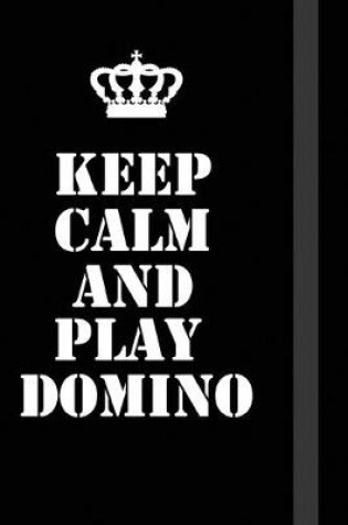 Cover of Keep Calm And play domino