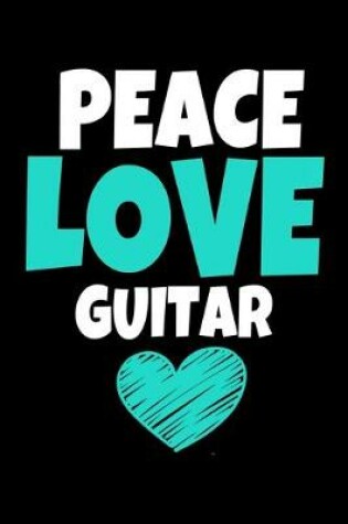 Cover of Peace Love Guitar