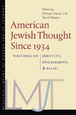 Cover of American Jewish Thought Since 1934 – Writings on Identity, Engagement, and Belief