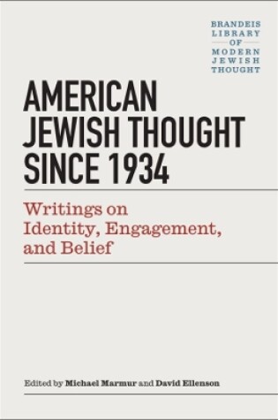 Cover of American Jewish Thought Since 1934 – Writings on Identity, Engagement, and Belief