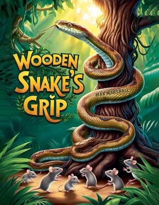 Book cover for Wooden Snake's Grip